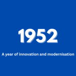 1952 - A year of innovation and modernisation